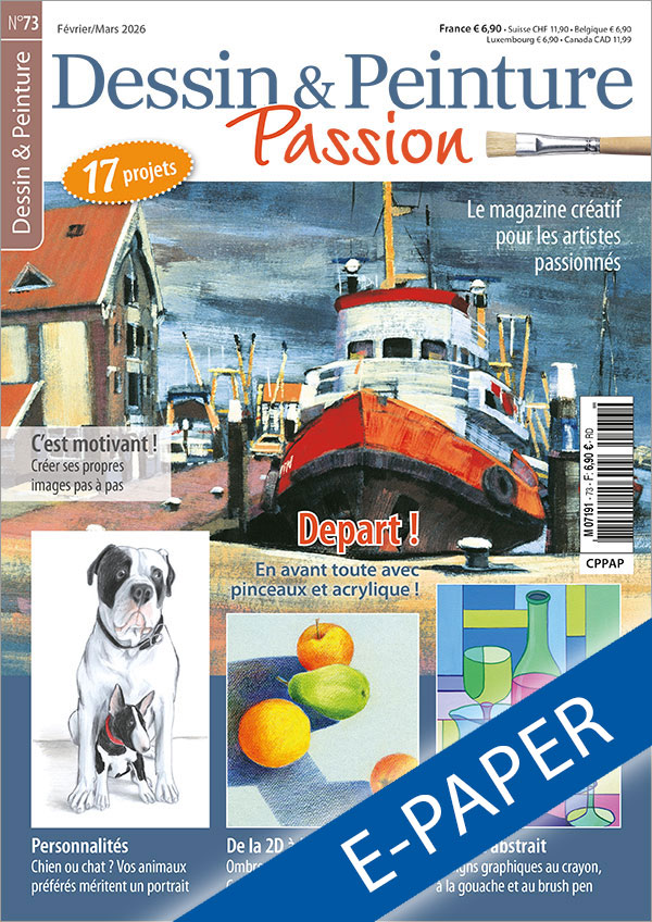L'illustration montre la couverture du magazine Dessin et Peinture Passion, numéro 73. Le motif principal est un bateau dans le port, peint à l'acrylique. En dessous, trois autres images sont présentées : un grand chien avec un plus petit entre ses pattes, une nature morte colorée avec des fruits et une nature morte abstraite avec une cruche, une bouteille et des verres.